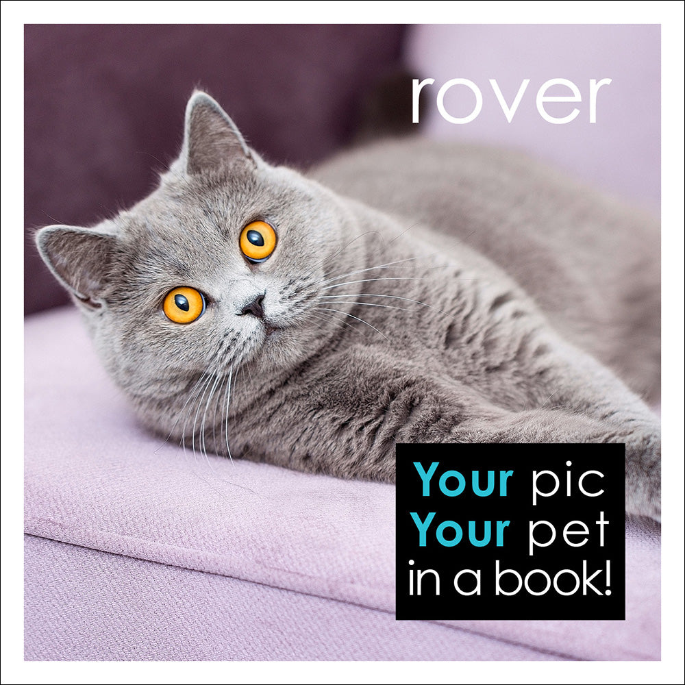 YOUR pic. YOUR pet. In Rover!