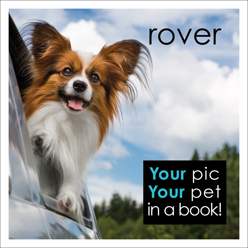 YOUR pic. YOUR pet. In Rover!