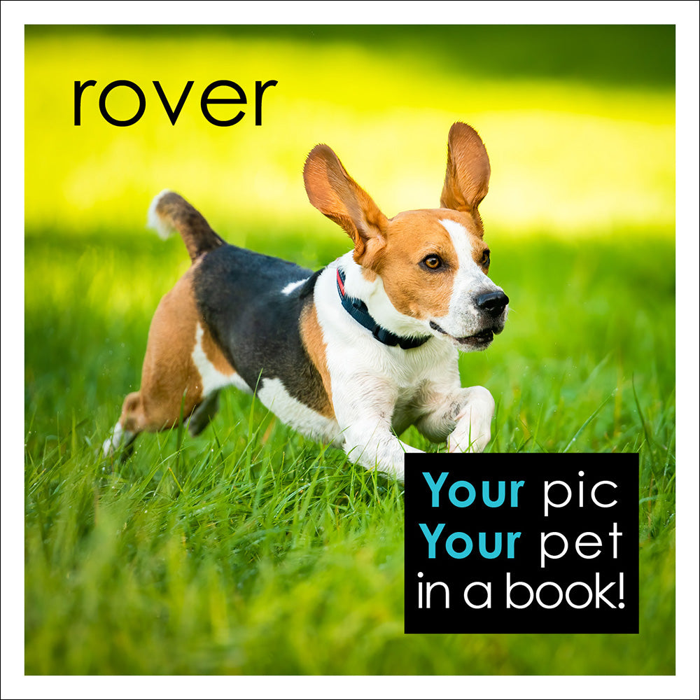 YOUR pic. YOUR pet. In Rover!