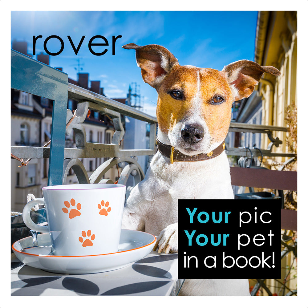 YOUR pic. YOUR pet. In Rover!